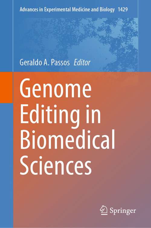 Book cover of Genome Editing in Biomedical Sciences (1st ed. 2023) (Advances in Experimental Medicine and Biology #1429)