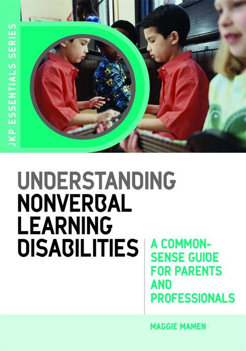 Book cover of Understanding Nonverbal Learning Disabilities: A Common-Sense Guide for Parents and Professionals (JKP Essentials)