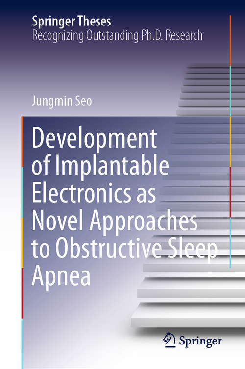 Book cover of Development of Implantable Electronics as Novel Approaches to Obstructive Sleep Apnea (1st ed. 2021) (Springer Theses)