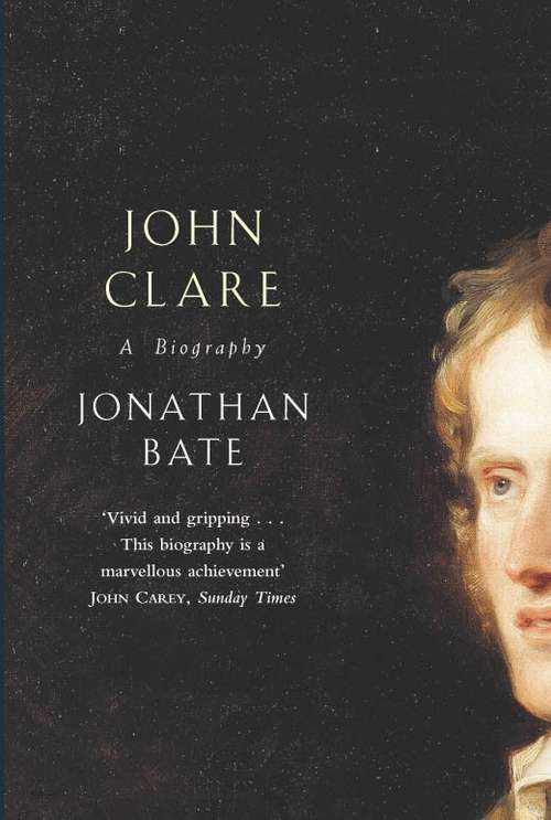 Book cover of John Clare: A Biography (2) (Laurie Lee Memorial Lectures: No. 5)