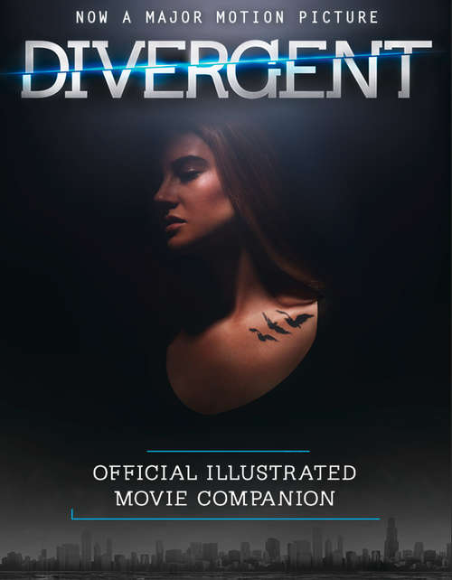 Book cover of The Divergent Official Illustrated Movie Companion (ePub edition) (Divergent Ser.)