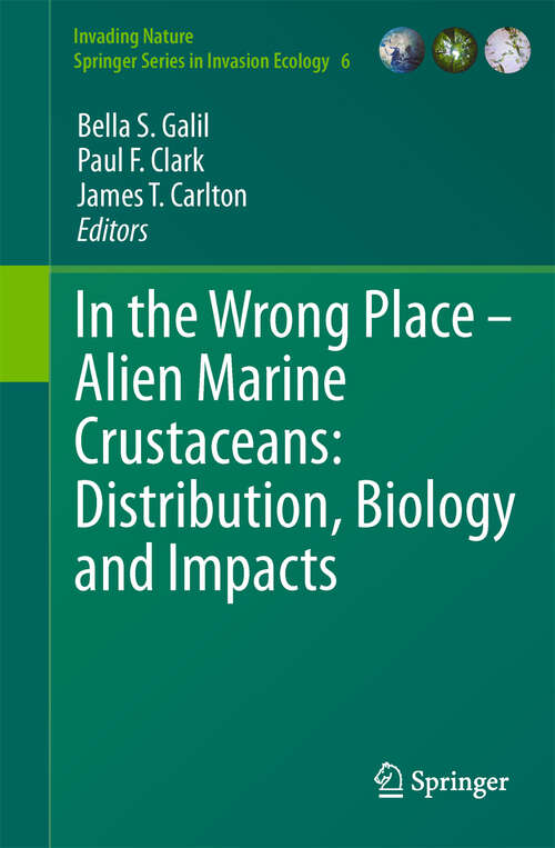 Book cover of In the Wrong Place - Alien Marine Crustaceans: Distribution, Biology and Impacts (2011) (Invading Nature - Springer Series in Invasion Ecology #6)