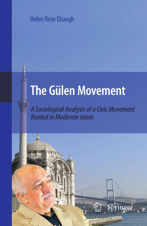 Book cover of The Gülen Movement: A Sociological Analysis of a Civic Movement Rooted in Moderate Islam (2010)