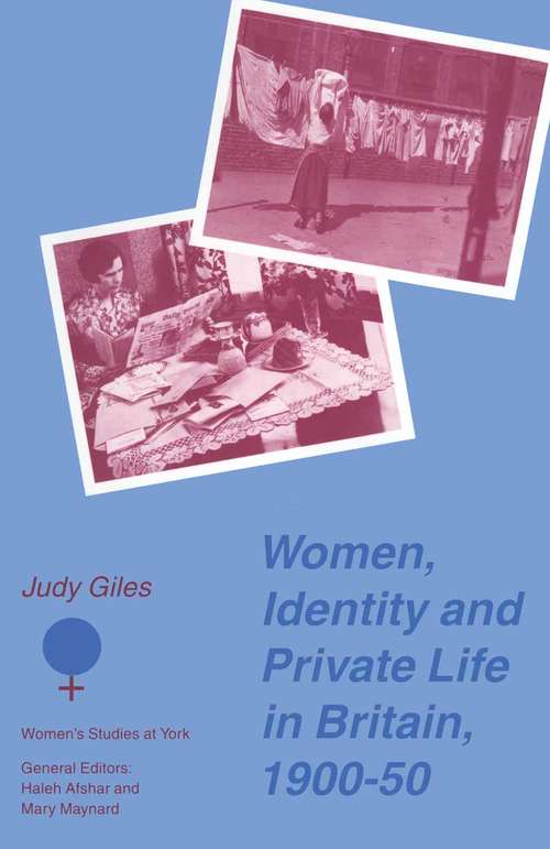 Book cover of Women, Identity and Private Life in Britain, 1900–50 (1st ed. 1995) (Women's Studies at York Series)
