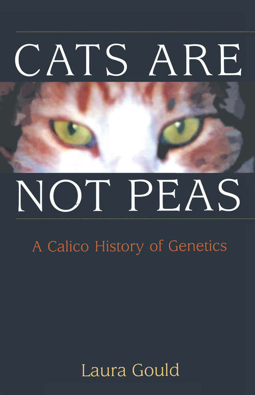 Book cover of Cats are not Peas: A Calico History of Genetics (1996)