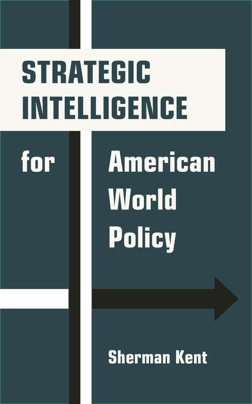 Book cover of Strategic Intelligence for American World Policy