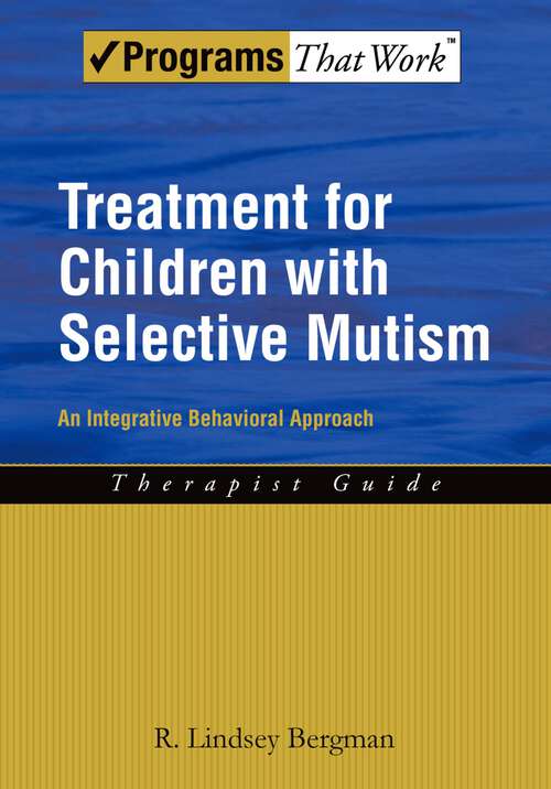 Book cover of Treatment for Children with Selective Mutism: An Integrative Behavioral Approach (Programs That Work)