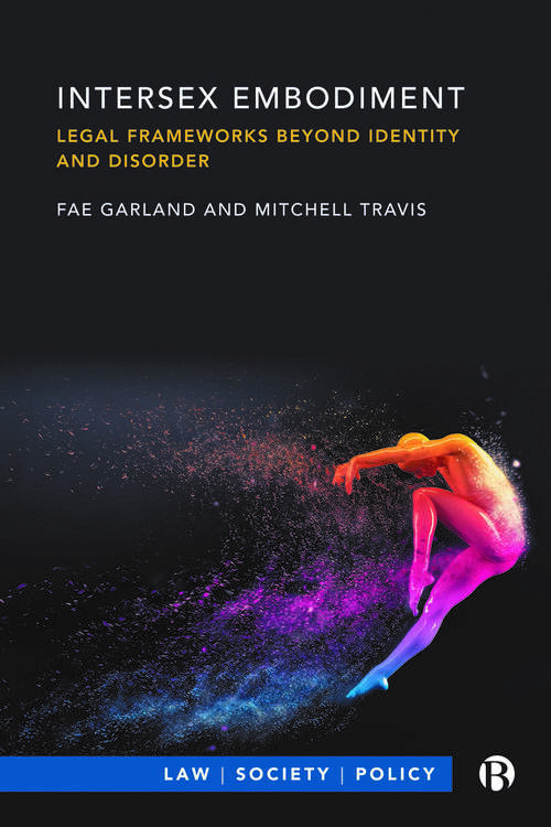 Book cover of Intersex Embodiment: Legal Frameworks beyond Identity and Disorder (Law, Society, Policy)