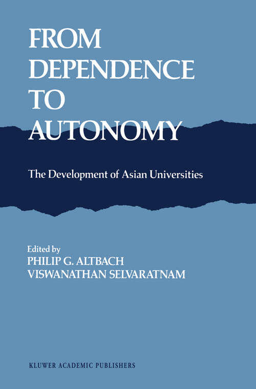 Book cover of From Dependence to Autonomy: The Development of Asian Universities (1989)