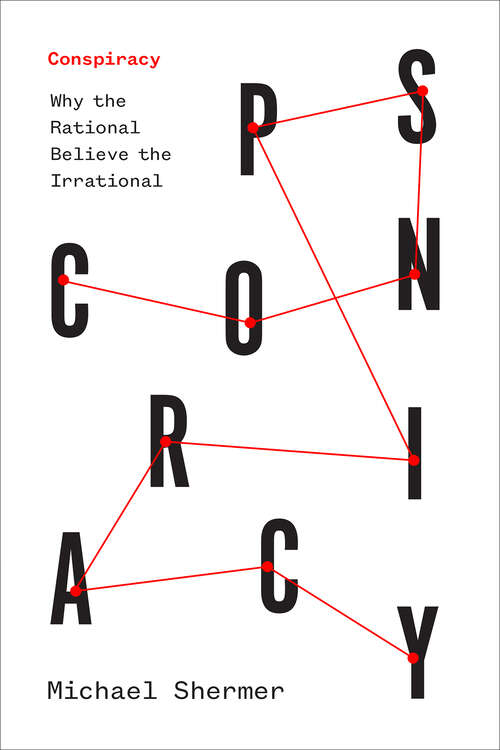 Book cover of Conspiracy: Why the Rational Believe the Irrational