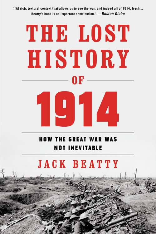 Book cover of The Lost History of 1914: Reconsidering the Year the Great War Began