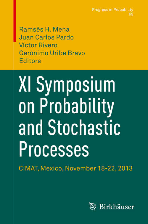 Book cover of XI Symposium on Probability and Stochastic Processes: CIMAT, Mexico, November 18-22, 2013 (1st ed. 2015) (Progress in Probability #69)