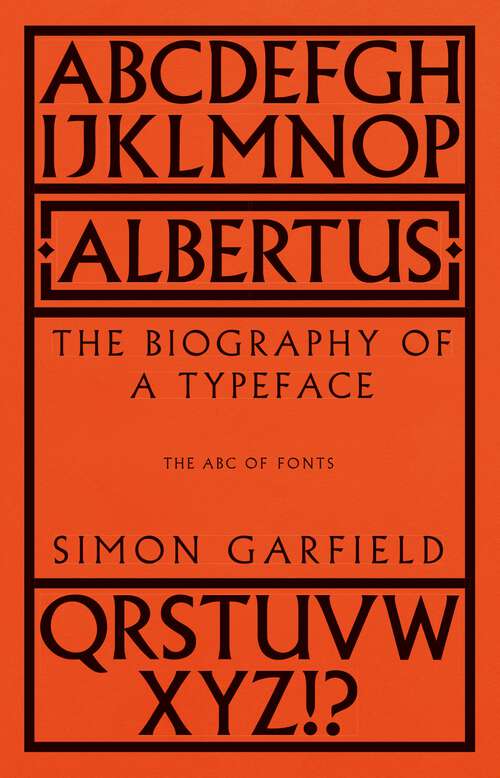 Book cover of Albertus: The Biography of a Typeface (The ABC of Fonts) (The ABC of Fonts)