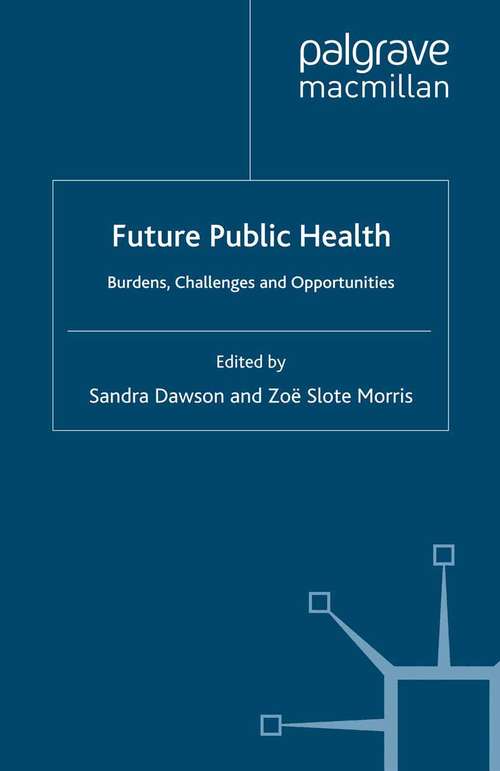 Book cover of Future Public Health: Burdens, Challenges and Opportunities (2009)