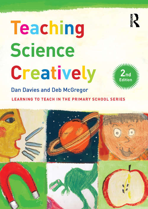 Book cover of Teaching Science Creatively (2) (Learning to Teach in the Primary School Series)