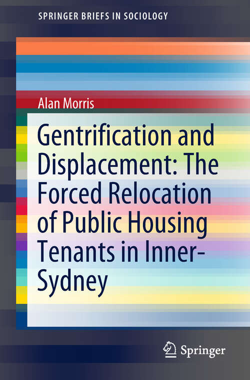 Book cover of Gentrification and Displacement: The Forced Relocation of Public Housing Tenants in Inner-Sydney (1st ed. 2019) (SpringerBriefs in Sociology)