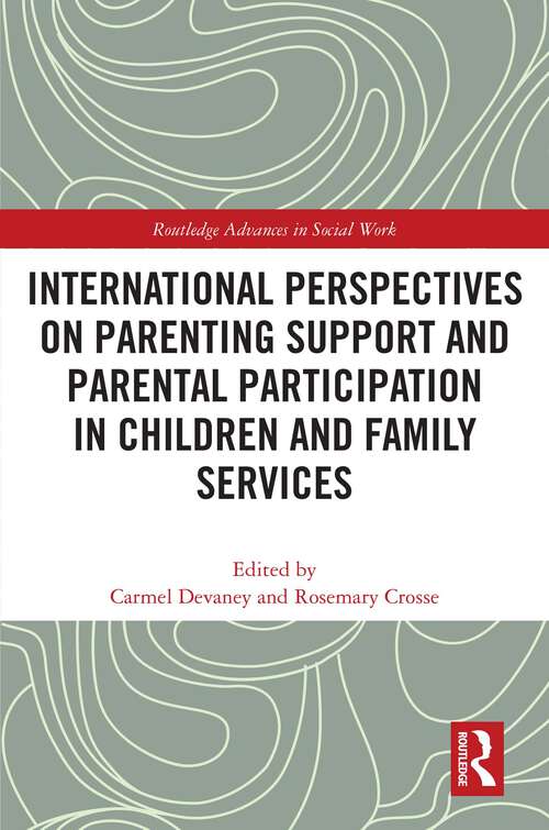 Book cover of International Perspectives on Parenting Support and Parental Participation in Children and Family Services (Routledge Advances in Social Work)