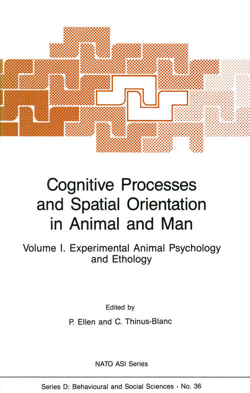 Book cover of Cognitive Processes and Spatial Orientation in Animal and Man: Volume I Experimental Animal Psychology and Ethology (1987) (NATO Science Series D: #36)