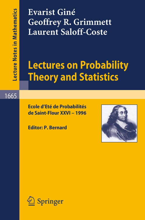 Book cover of Lectures on Probability Theory and Statistics: Ecole d'Ete de Probabilites de Saint-Flour XXVI - 1996 (1997) (Lecture Notes in Mathematics #1665)