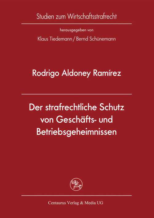 Book cover of Der strafrechtliche Schutz von Geschäfts- und Betriebsgeheimnissen (1. Aufl. 2009) (Studien zum Wirtschaftsstrafrecht #28)