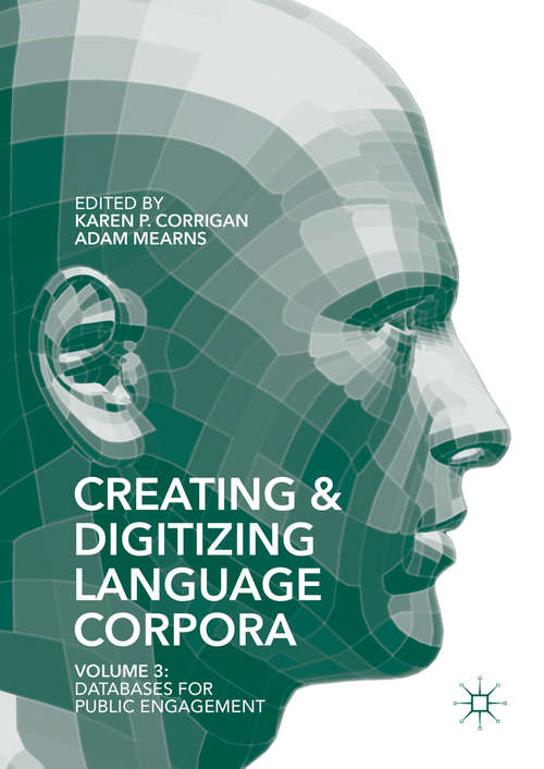 Book cover of Creating and Digitizing Language Corpora: Volume 3: Databases for Public Engagement (1st ed. 2016)