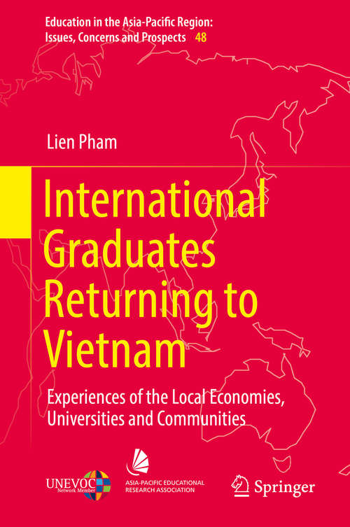 Book cover of International Graduates Returning to Vietnam: Experiences of the Local Economies, Universities and Communities (1st ed. 2019) (Education in the Asia-Pacific Region: Issues, Concerns and Prospects #48)