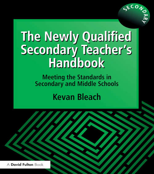 Book cover of The Newly Qualified Secondary Teacher's Handbook: Meeting the Standards in Secondary and Middle Schools