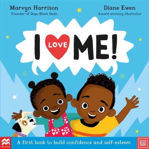 Book cover of I Love Me!: A First Book to Build Confidence and Self-esteem (Affirmations)