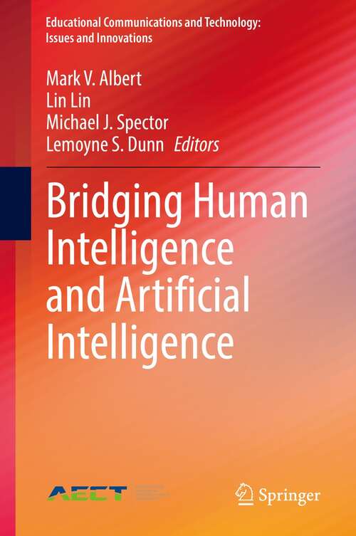 Book cover of Bridging Human Intelligence and Artificial Intelligence (1st ed. 2022) (Educational Communications and Technology: Issues and Innovations)