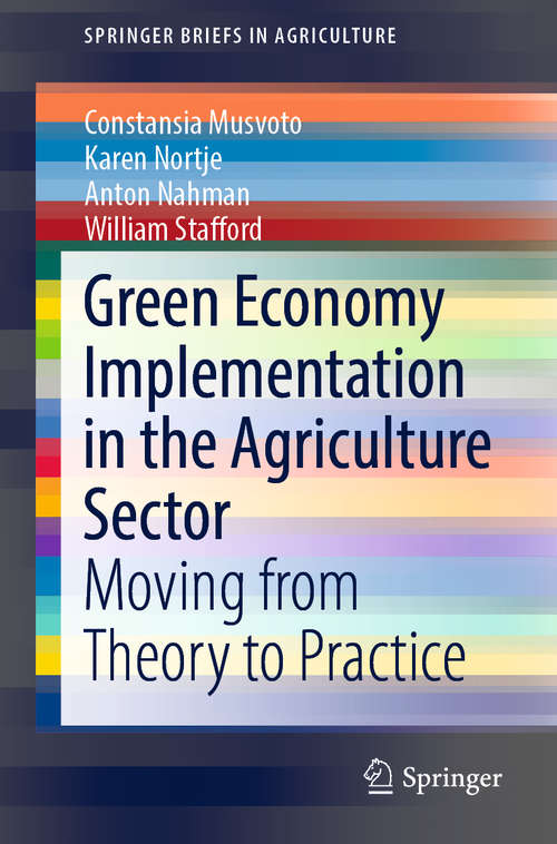 Book cover of Green Economy Implementation in the Agriculture Sector: Moving from Theory to Practice (1st ed. 2018) (SpringerBriefs in Agriculture)