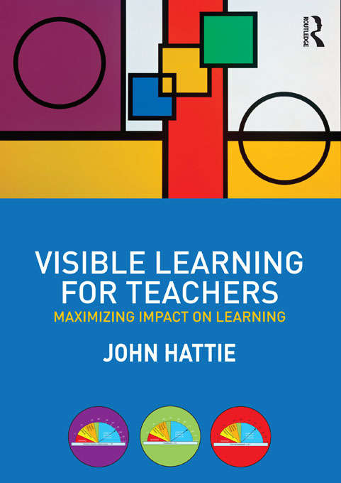 Book cover of Visible Learning for Teachers: Maximizing Impact on Learning