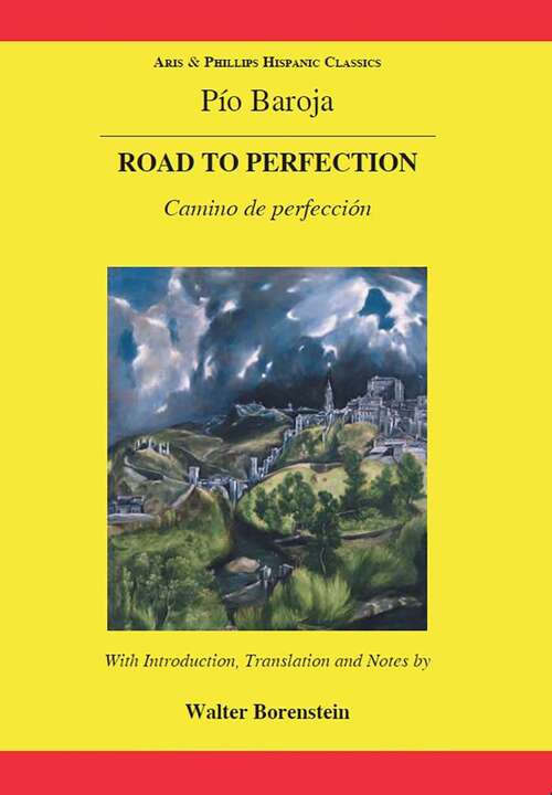 Book cover of Baroja: The Road to Perfection (Aris & Phillips Hispanic Classics)