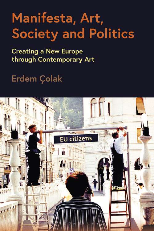 Book cover of Manifesta, Art, Society and Politics: Creating a New Europe through Contemporary Art