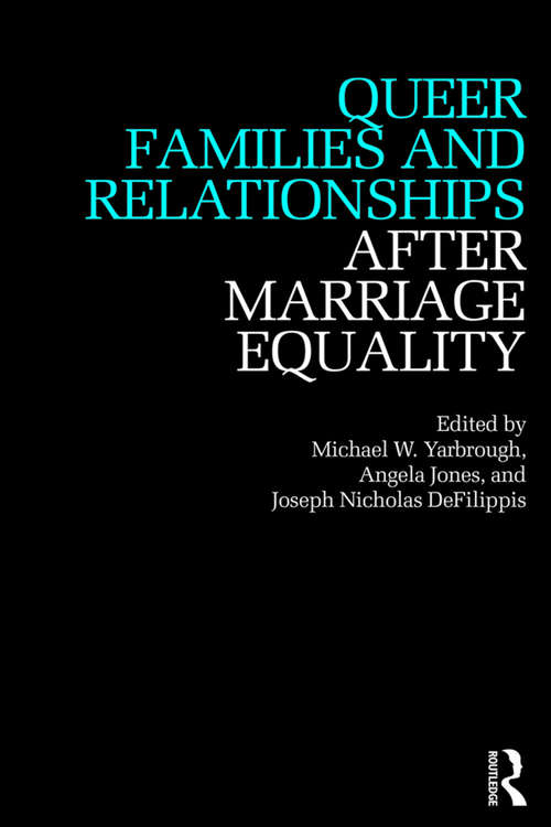 Book cover of Queer Families and Relationships After Marriage Equality (After Marriage Equality)
