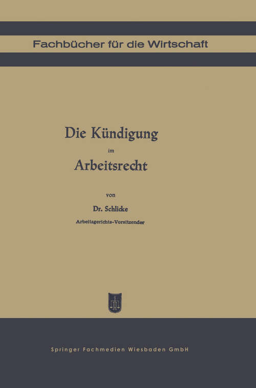 Book cover of Die Kündigung im Arbeitsrecht (1949) (Fachbücher für die Wirtschaft)