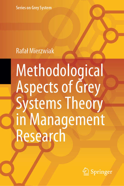 Book cover of Methodological Aspects of Grey Systems Theory in Management Research (2024) (Series on Grey System)