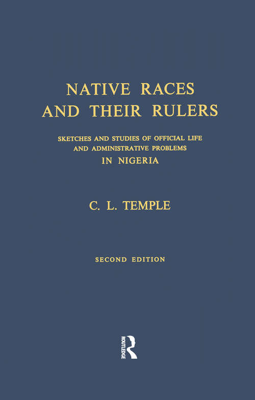 Book cover of Native Races and Their Rulers: Sketches and Studies of Official Life and Administrative Problems in Niger