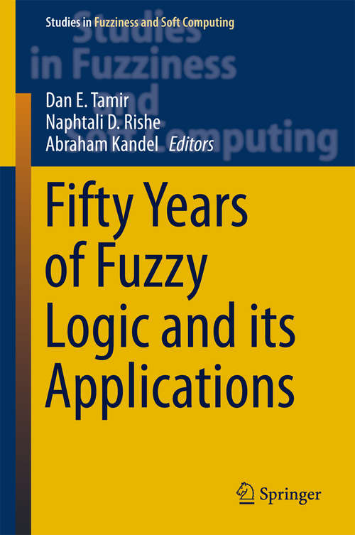 Book cover of Fifty Years of Fuzzy Logic and its Applications (2015) (Studies in Fuzziness and Soft Computing #326)