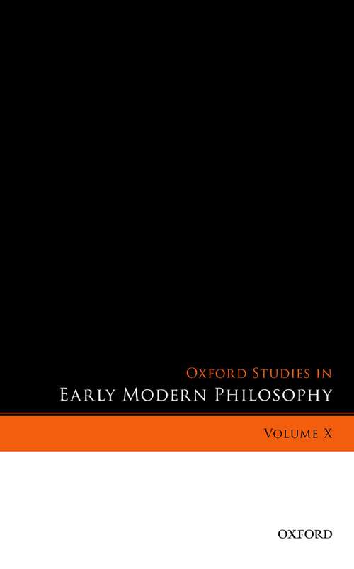 Book cover of Oxford Studies in Early Modern Philosophy, Volume X (Oxford Studies in Early Modern Philosophy #10)