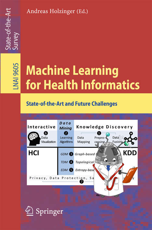 Book cover of Machine Learning for Health Informatics: State-of-the-Art and Future Challenges (1st ed. 2016) (Lecture Notes in Computer Science #9605)