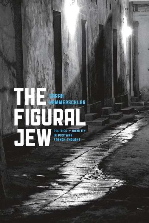 Book cover of The Figural Jew: Politics and Identity in Postwar French Thought (Religion and Postmodernism)