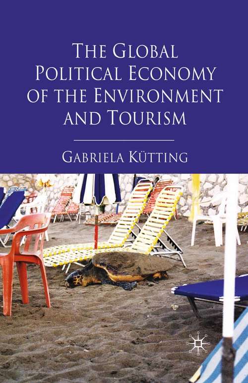 Book cover of The Global Political Economy of the Environment and Tourism (2010)