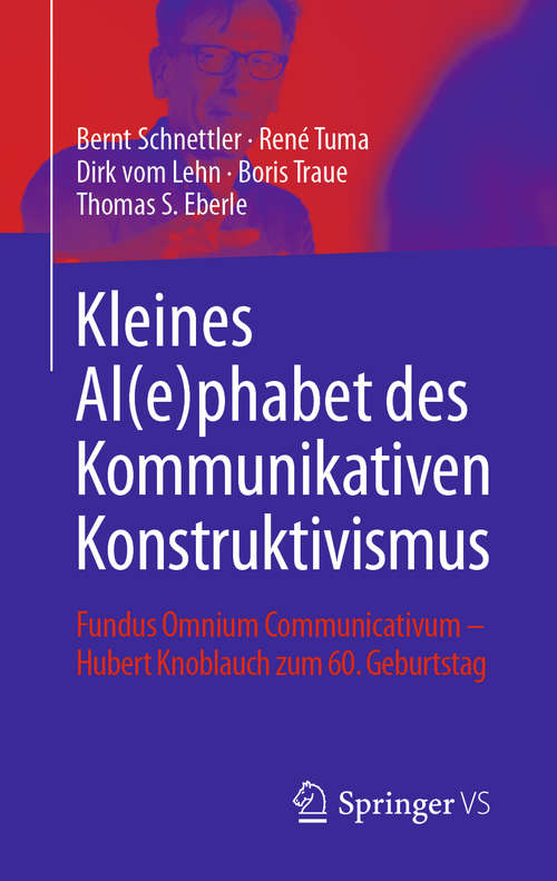 Book cover of Kleines Al(e)phabet des Kommunikativen Konstruktivismus: Fundus Omnium Communicativum - Hubert Knoblauch zum 60. Geburtstag (1. Aufl. 2019)