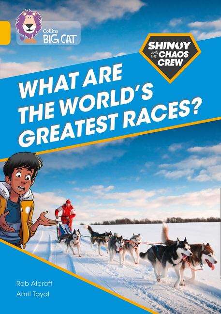 Book cover of Shinoy And The Chaos Crew: What Are The World's Greatest Races?: Band 09/gold (collins Big Cat) (PDF) (Collins Big Cat Ser.)