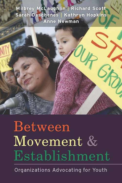 Book cover of Between Movement and Establishment: Organizations Advocating for Youth