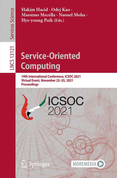 Book cover of Service-Oriented Computing: 19th International Conference, ICSOC 2021, Virtual Event, November 22–25, 2021, Proceedings (1st ed. 2021) (Lecture Notes in Computer Science #13121)