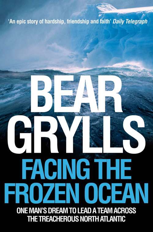 Book cover of Facing the Frozen Ocean: One Man's Dream to Lead a Team Across the Treacherous North Atlantic (3)