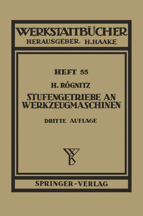 Book cover of Stufengetriebe an Werkzeugmaschinen (3. Aufl. 1953) (Werkstattbücher #55)