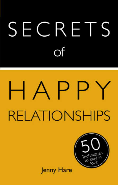 Book cover of Secrets of Happy Relationships: 50 Techniques to Stay in Love (Secrets of Success series #4)