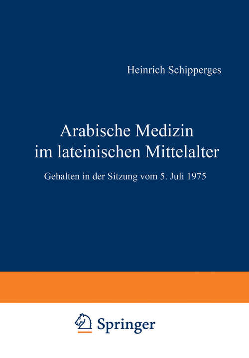 Book cover of Arabische Medizin im lateinischen Mittelalter: Gehalten in der Sitzung vom 5. Juli 1975 (1976) (Sitzungsberichte der Heidelberger Akademie der Wissenschaften: 1976 / 2)